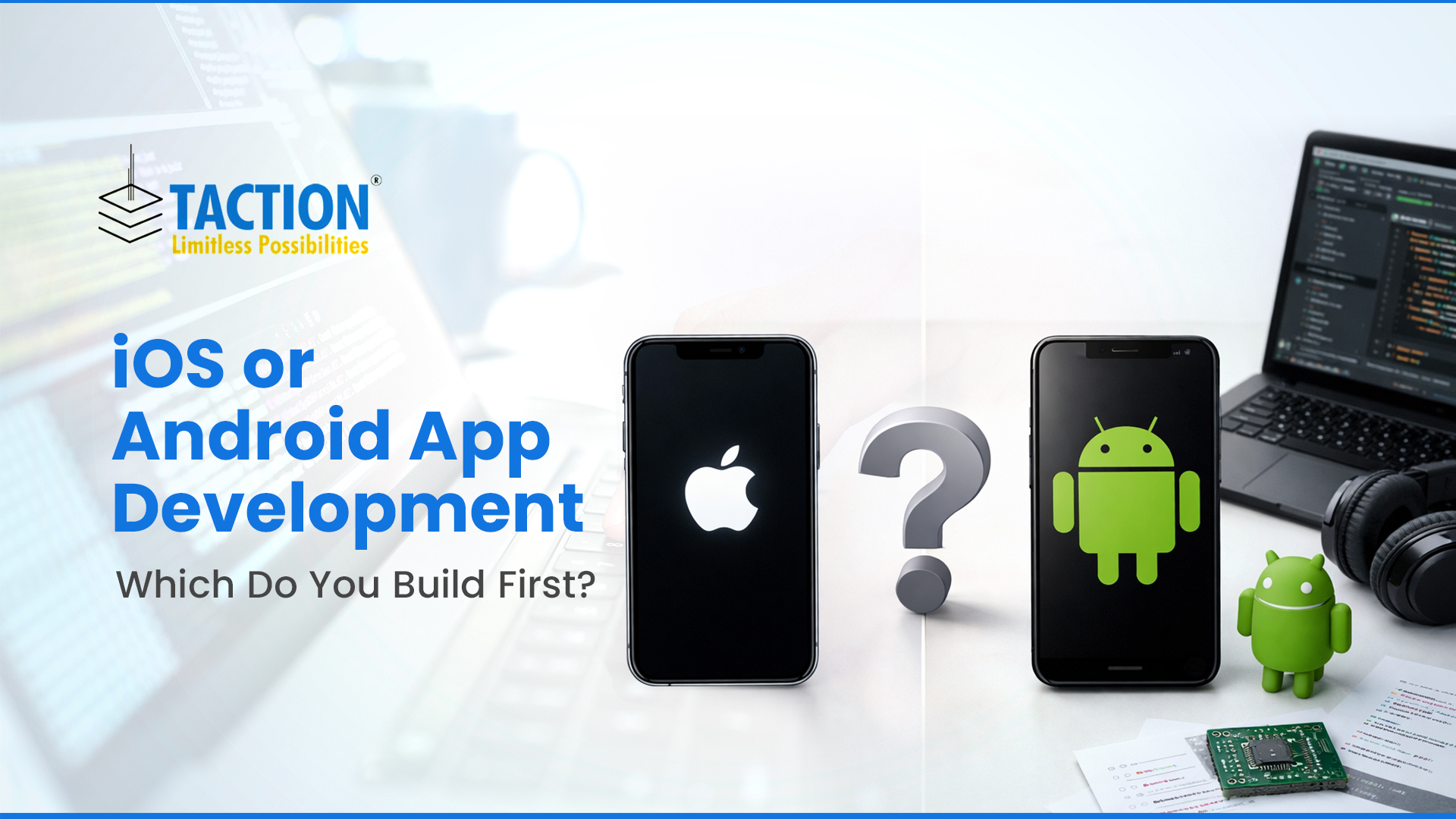 iOS or Android App Development: Which Do You Build First?