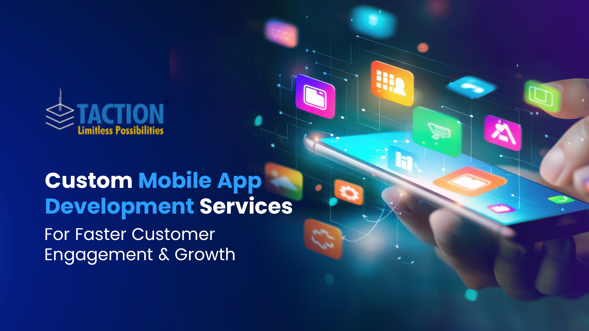 Custom Mobile App Development Services for Faster Customer Engagement and Growth