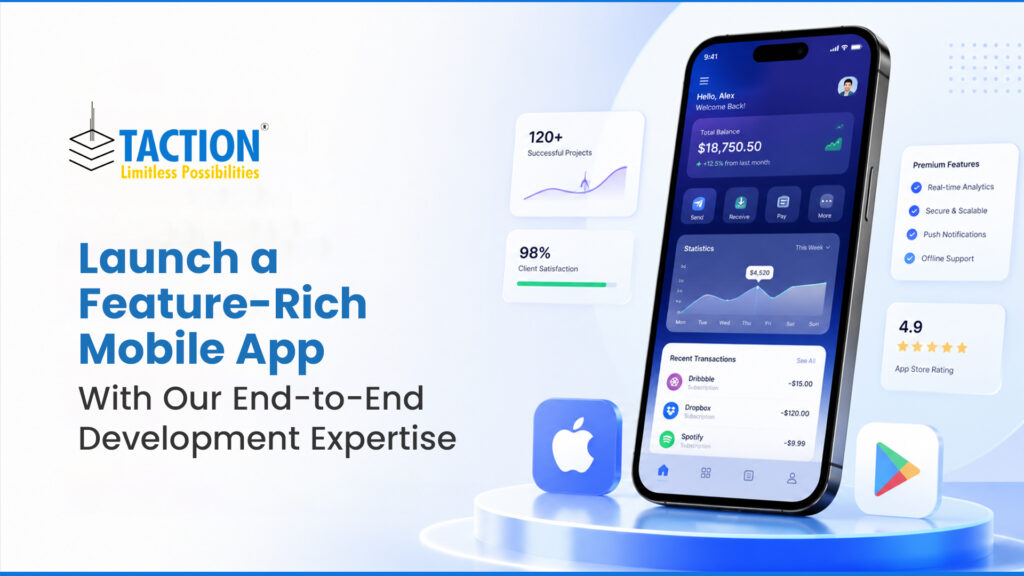 Launch a Feature-Rich Mobile App with Our End-to-End Development Expertise